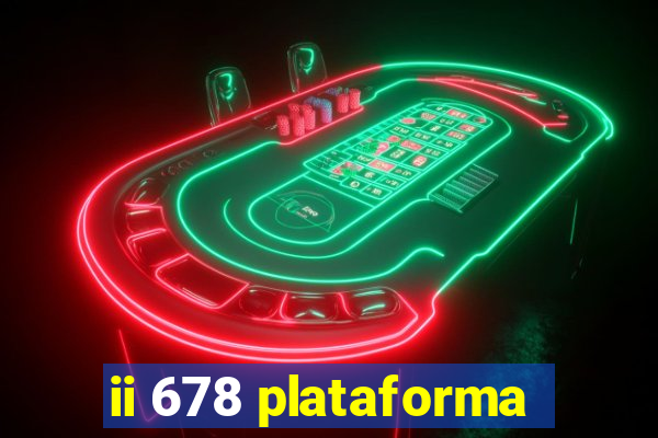 ii 678 plataforma